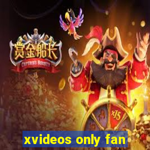 xvideos only fan